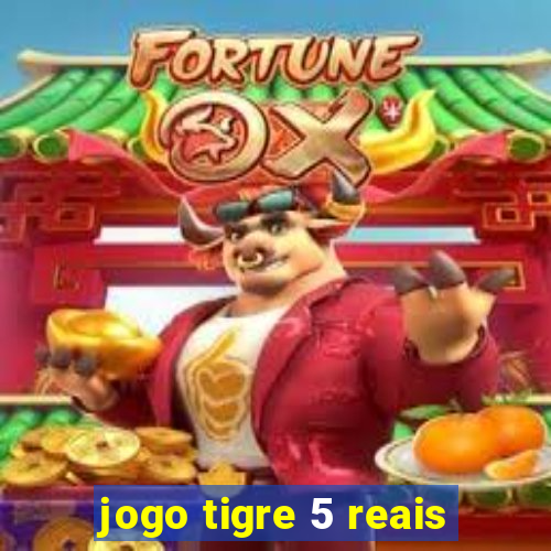 jogo tigre 5 reais